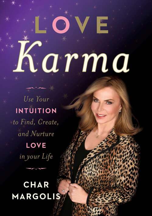 Book cover of Love Karma: Use Your Intuition to Find, Create, and Nurture Love in Your Life