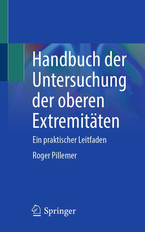 Book cover of Handbuch der Untersuchung der oberen Extremitäten: Ein praktischer Leitfaden (1. Aufl. 2023)