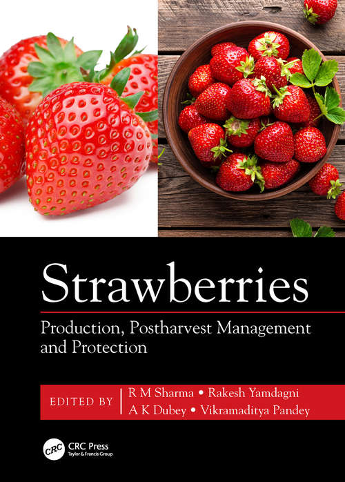 Strawberries: Production, Postharvest Management and Protection