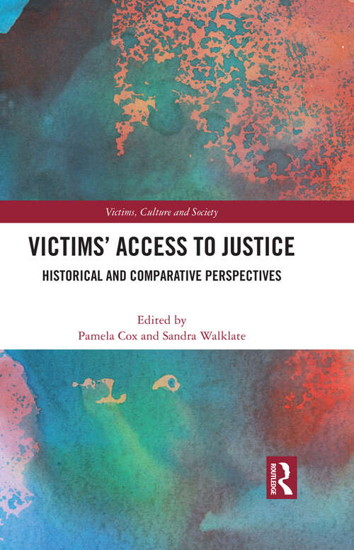 Victims’ Access to Justice: Historical and Comparative Perspectives (Victims, Culture and Society)