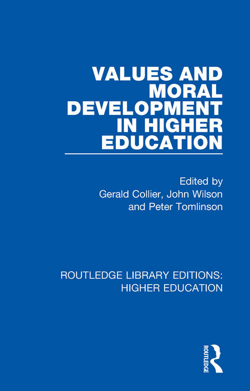 Values and Moral Development in Higher Education (Routledge Library Editions: Higher Education #4)