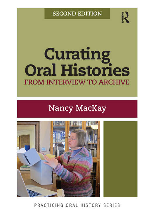 Curating Oral Histories: From Interview to Archive (Practicing Oral History #2)