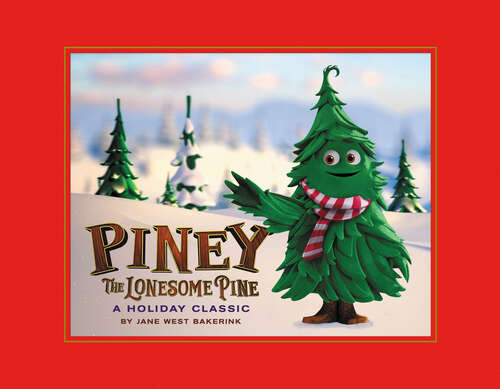 Book cover of Piney the Lonesome Pine: A  Holiday Classic