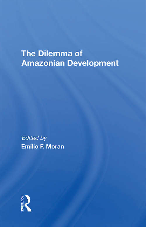 The Dilemma Of Amazonian Development