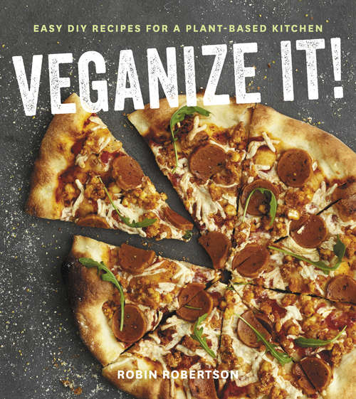 Book cover of Veganize It!: Easy DIY Recipes for a Plant-Based Kitchen