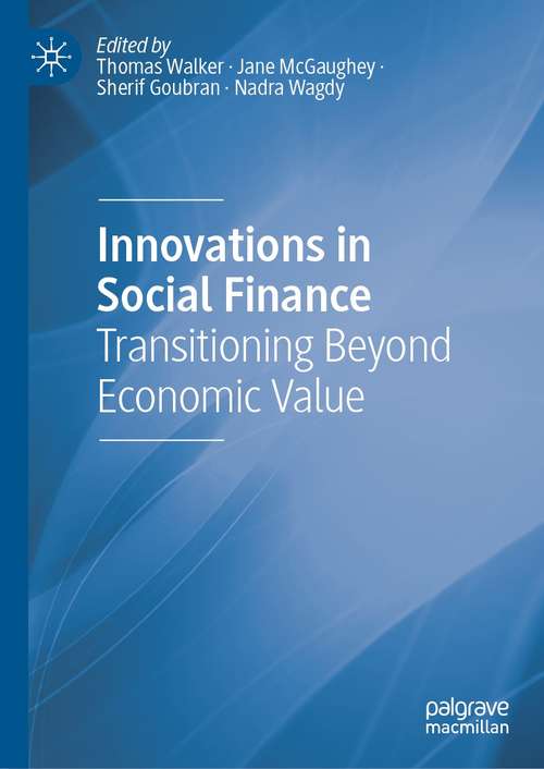 Innovations in Social Finance: Transitioning Beyond Economic Value