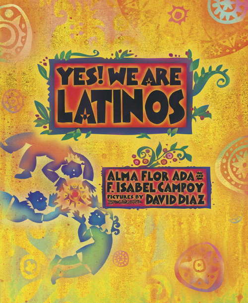 Yes! We Are Latinos!: Poems and Prose About the Latino Experience