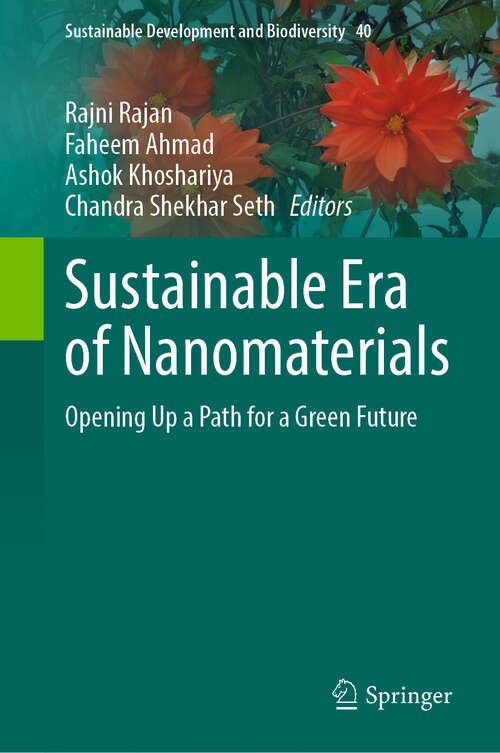Book cover of Sustainable Era of Nanomaterials: Opening Up a Path for a Green Future (Sustainable Development and Biodiversity #40)