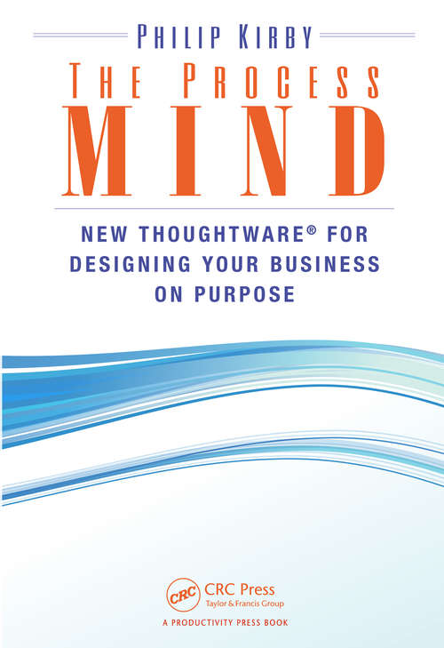 Book cover of The Process Mind: New Thoughtware - for Designing Your Business on Purpose