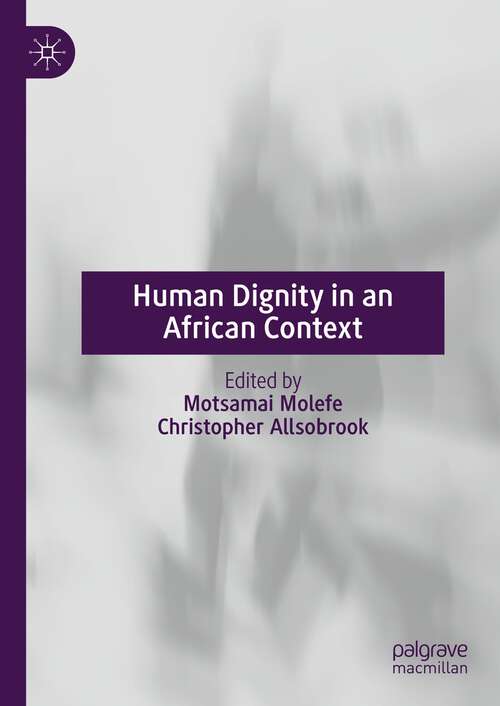 Book cover of Human Dignity in an African Context (1st ed. 2023)
