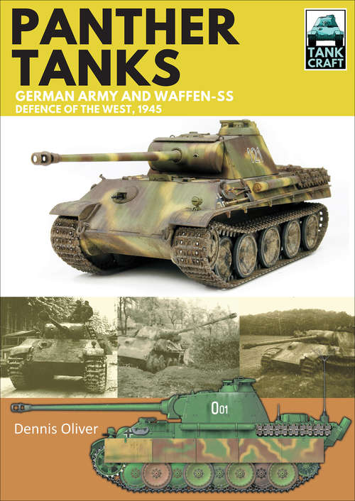 Book cover of Panther Tanks: German Army and Waffen-SS, Defence of the West, 1945 (TankCraft)