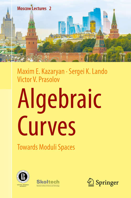 Book cover of Algebraic Curves: Towards Moduli Spaces (Moscow Lectures #2)