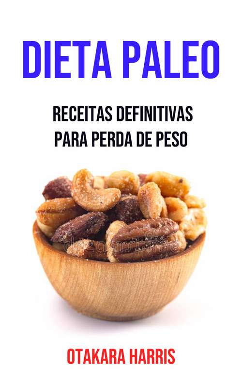 Book cover of Dieta Paleo: Receitas Definitivas Para Perda De Peso