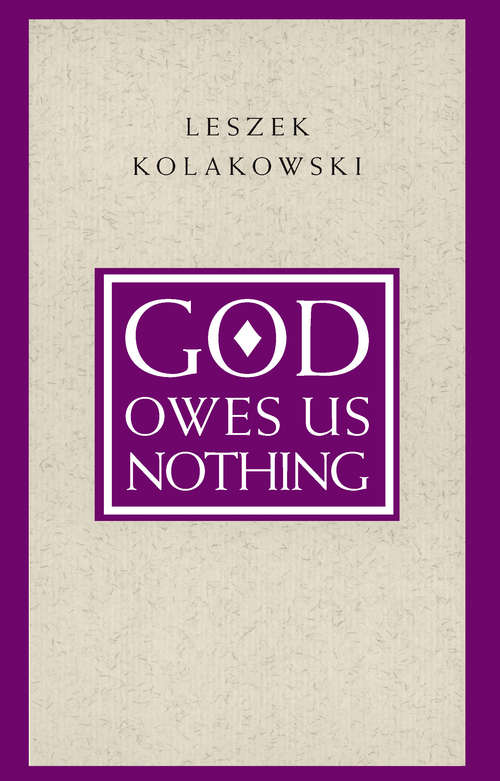 Book cover of God Owes Us Nothing: A Brief Remark on Pascal's Religion and on the Spirit of Jansenism