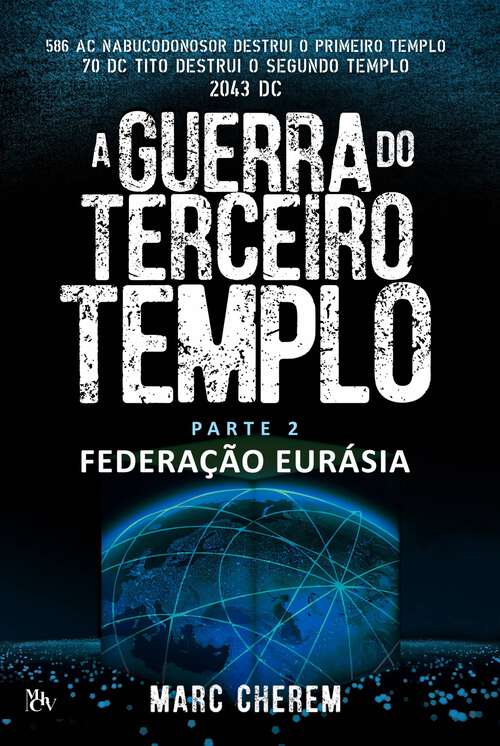 Book cover of A GUERRA DO TERCEIRO TEMPLO - Parte 2: Federação Eurásia (A GUERRA DO TERCEIRO TEMPLO #2)
