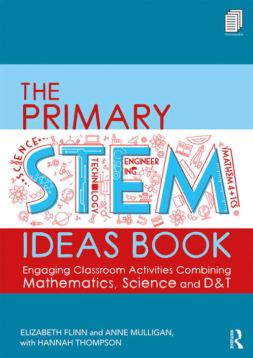 Book cover of The Primary STEM Ideas Book: Engaging Classroom Activities Combining Mathematics, Science and D&T