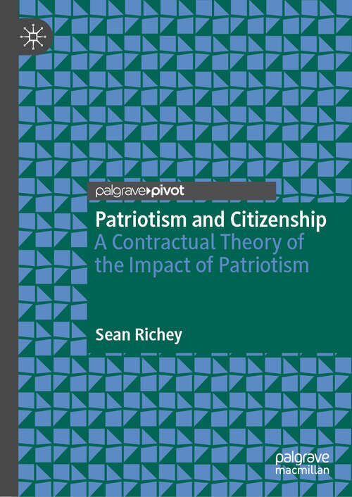 Book cover of Patriotism and Citizenship: A Contractual Theory of the Impact of Patriotism