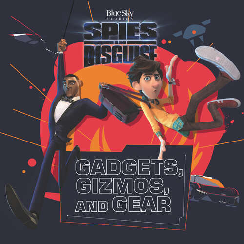 Book cover of Spies in Disguise: Gadgets, Gizmos, and Gear (Spies in Disguise)