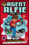 Agent Alfie: Thunder Raker (Agent Alfie Ser. #Book 1)