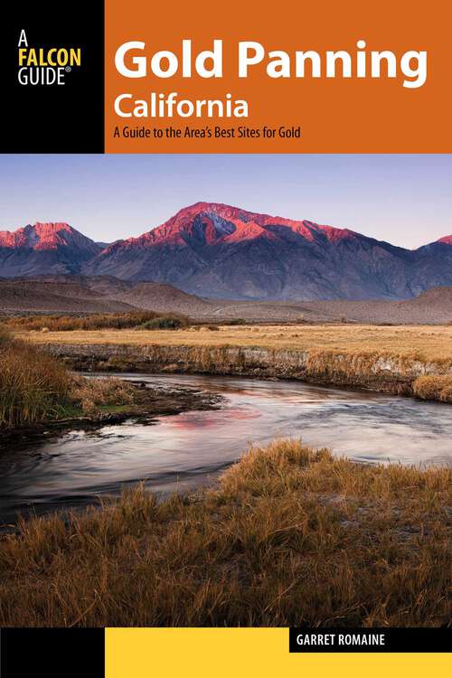 Book cover of Gold Panning California: A Guide to the Area's Best Sites for Gold (Gold Panning)