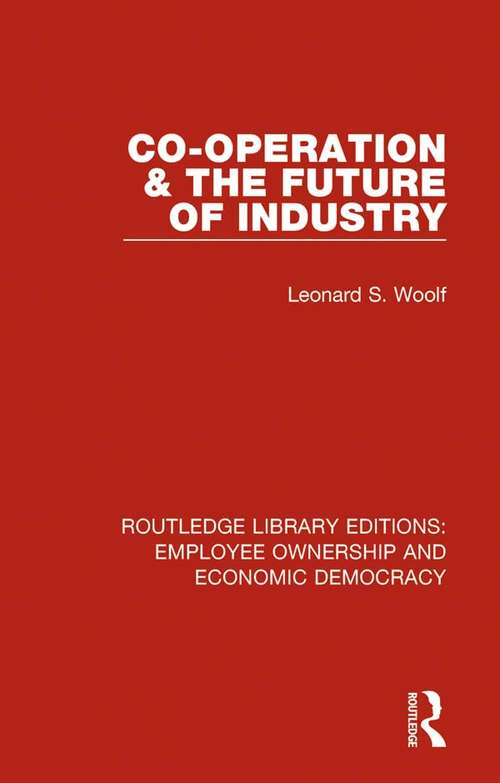 Book cover of Co-operation and the Future of Industry (Routledge Library Editions: Employee Ownership and Economic Democracy #16)