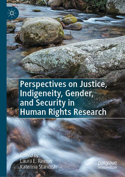 Book cover of Perspectives on Justice, Indigeneity, Gender, and Security in Human Rights Research (1st ed. 2023)