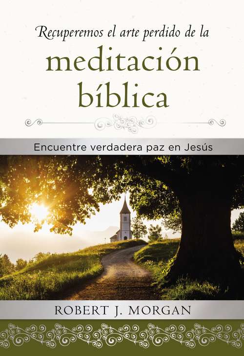 Book cover of Recuperemos el arte perdido de la meditación bíblica: Encuentra verdadera paz en Jesús
