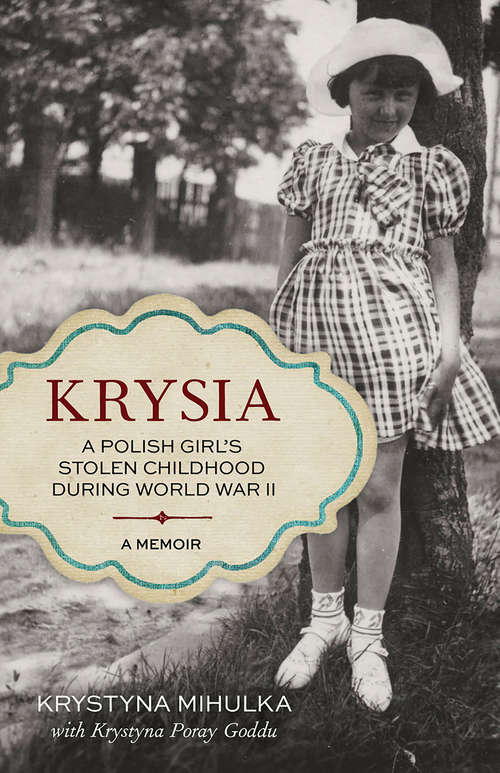 Book cover of Krysia: A Polish Girl's Stolen Childhood During World War II