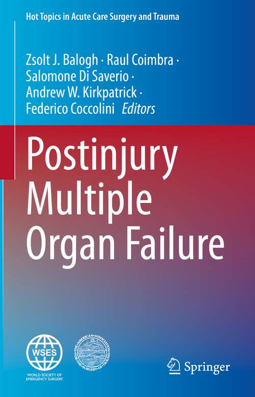 Postinjury Multiple Organ Failure (Hot Topics in Acute Care Surgery and Trauma)