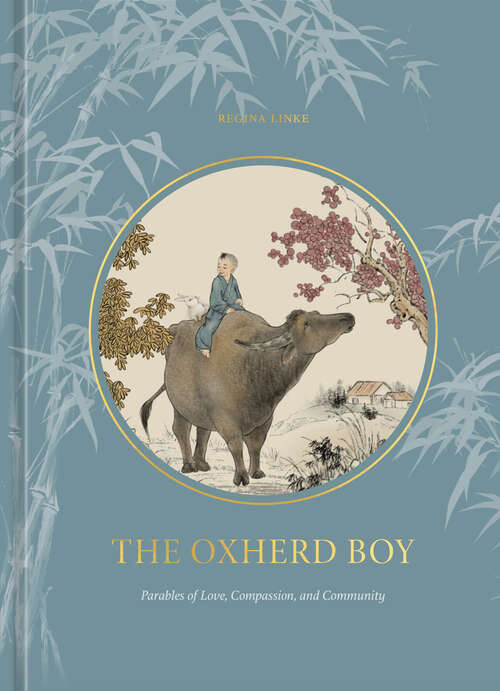 Book cover of The Oxherd Boy: Parables of Love, Compassion, and Community