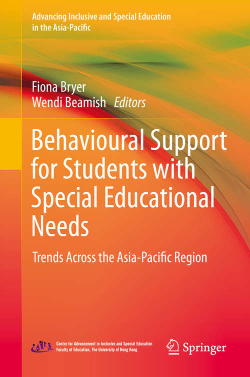 Book cover of Behavioural Support for Students with Special Educational Needs: Trends Across the Asia-Pacific Region (1st ed. 2019) (Advancing Inclusive and Special Education in the Asia-Pacific)