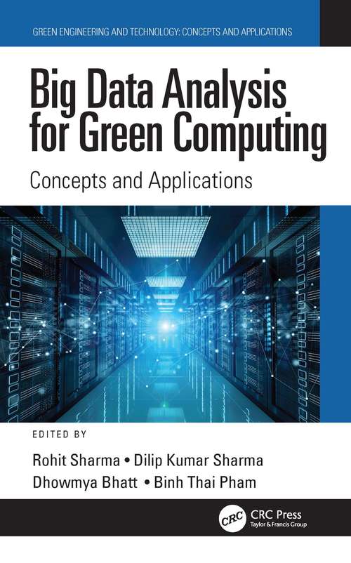 Big Data Analysis for Green Computing: Concepts and Applications (Green Engineering and Technology)