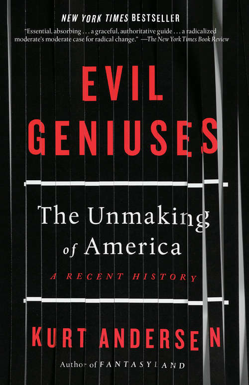 Book cover of Evil Geniuses: The Unmaking of America: A Recent History