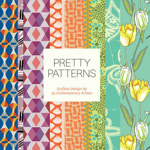 Book cover of Pretty Patterns: Surface Design by 25 Contemporary Artists
