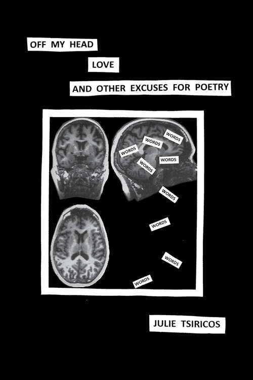 Book cover of Off my head, love and other excuses for poetry