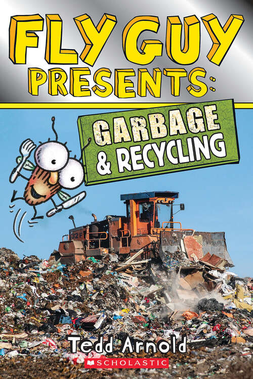 Book cover of Fly Guy Presents: Garbage And Recycling (Scholastic Reader, Level 2 #12)