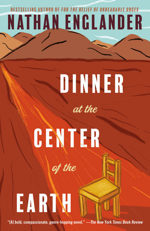 Book cover of Dinner at the Center of the Earth: A novel