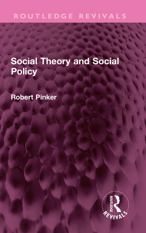 Book cover of Social Theory and Social Policy (Routledge Revivals)