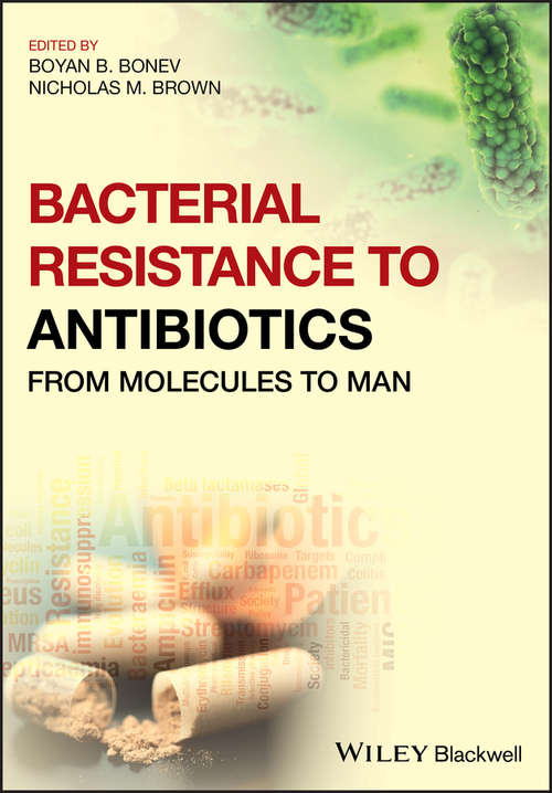 Bacterial Resistance to Antibiotics: From Molecules to Man