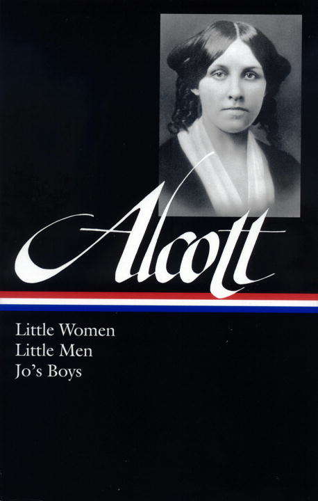 Louisa May Alcott: Little Women, Little Men, Jo's Boys