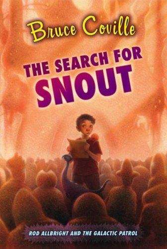 Book cover of The Search for Snout (Rod Allbright and the Galactic Patrol)