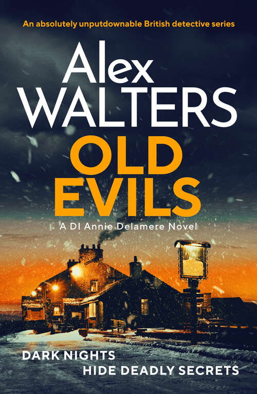 Book cover of Old Evils: An absolutely unputdownable British detective series (Detective Annie Delamere)