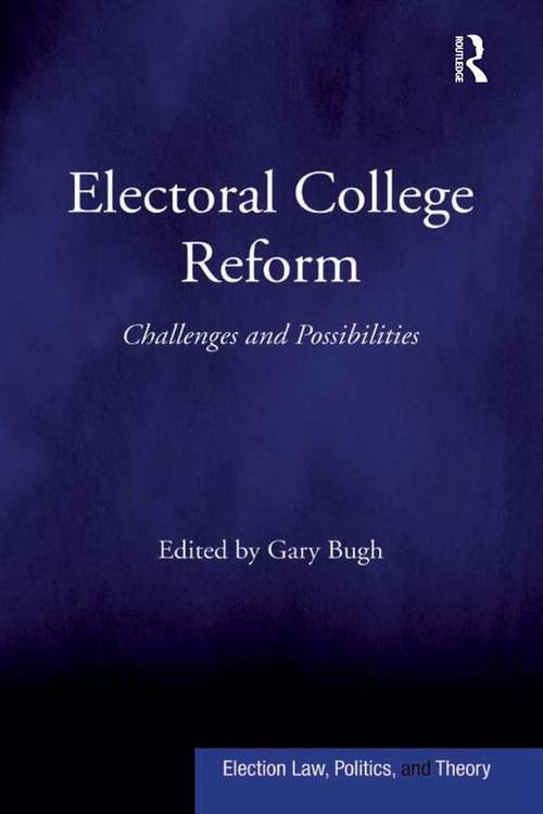 Book cover of Electoral College Reform: Challenges and Possibilities (Election Law, Politics, And Theory Ser.)