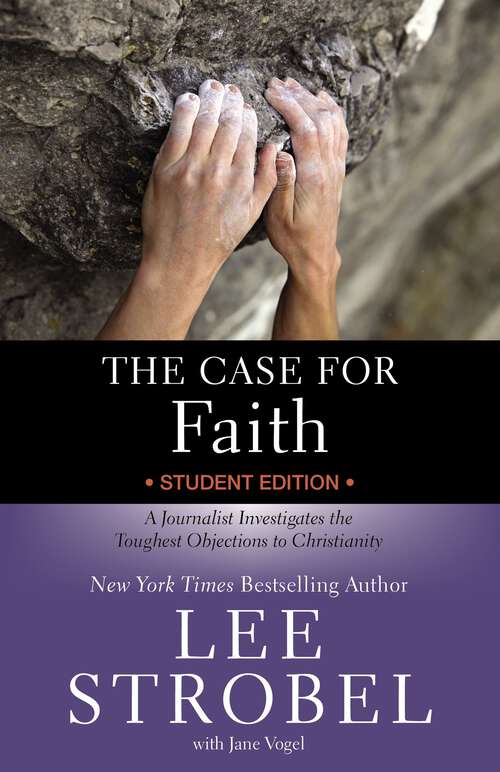 Book cover of The Case for Faith Student Edition: A Journalist Investigates the Toughest Objections to Christianity (Case for … Series for Students)