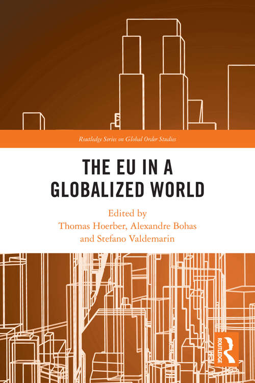 Book cover of The EU in a Globalized World (Routledge Series on Global Order Studies)