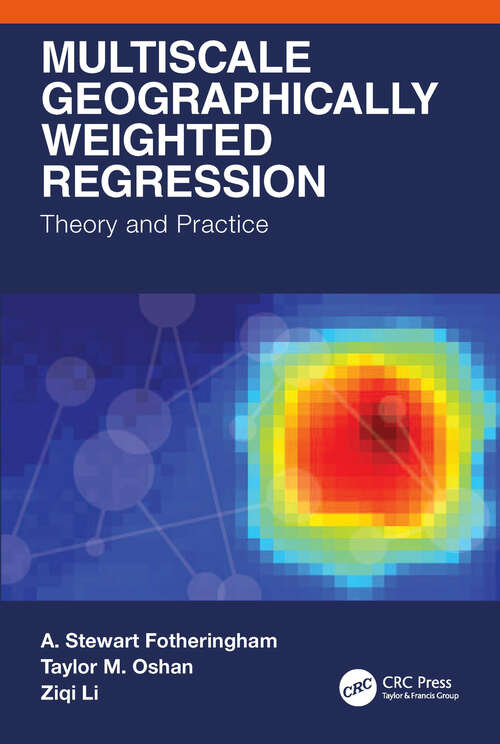 Book cover of Multiscale Geographically Weighted Regression: Theory and Practice