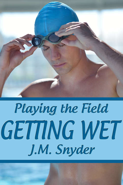 Book cover of Playing the Field: Getting Wet (Playing the Field #8)