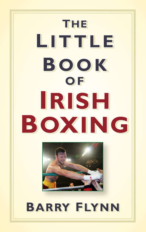 Book cover of The Little Book of Irish Boxing
