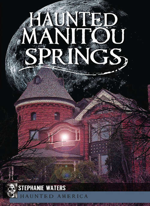Book cover of Haunted Manitou Springs (Haunted America)