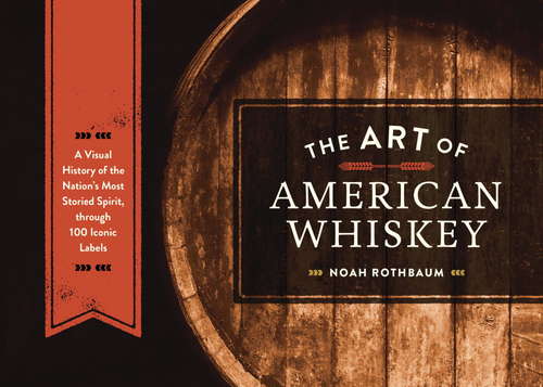 Book cover of The Art of American Whiskey